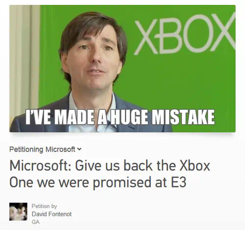Screenshot of a petition headline by David Fontenot, reading: “Microsoft: Give us back the Xbox One we were promised at E3,” with the headline image of Don Mattrick from the Xbox One unveiling and the caption, “I've made a huge mistake.”